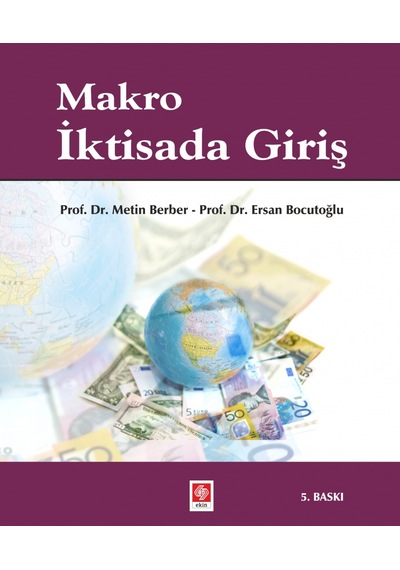 Makro İktisada Giriş - Metin Berber -  Ersan Bocutoğlu - Ekin Basım Yayın