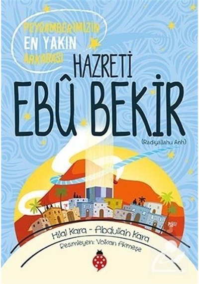 Mercankitap Peygamberimizin En Yakın Arkadaşı Hazreti Ebu Bekir / Abdullah.