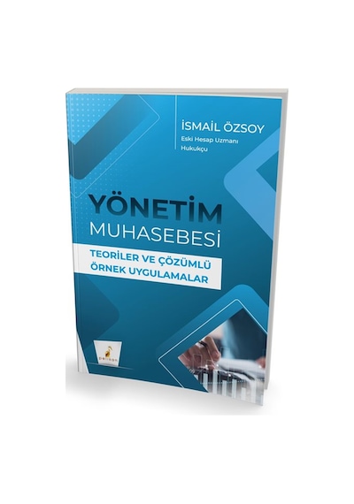 Yönetim Muhasebesi Teoriler Ve Çözümlü Örnek Uygulamalar / İsm...