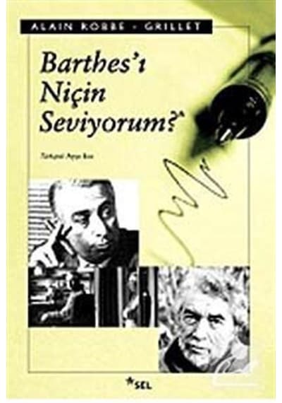 Barthes'i Niçin Seviyorum - Alain Robbe Grillet - Sel Yayıncılık