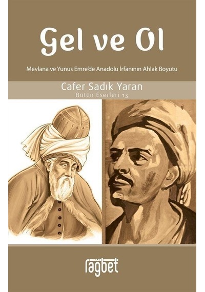 Gel Ve Ol / Prof. Dr. Cafer Sadık Yaran