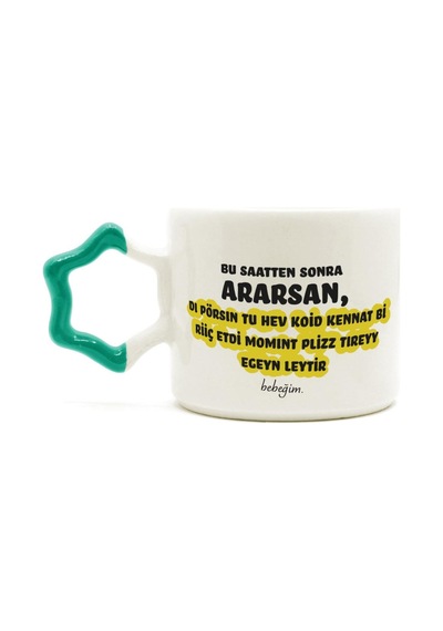 Bu Saatten Sonra Ararsan Baskılı Yeşil Kulplu Yıldız Kupa