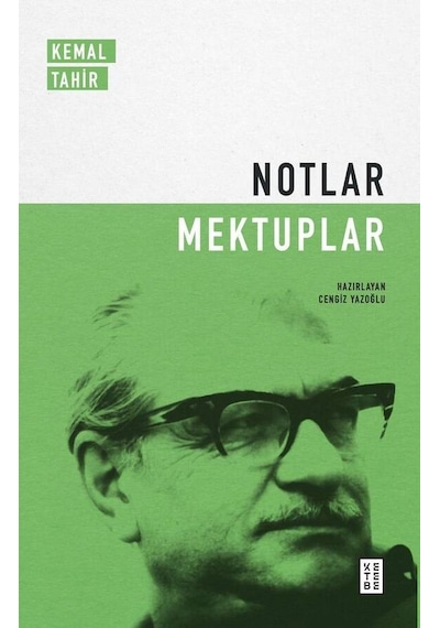 Kemal Tahir Notlar - Mektuplar - Kemal Tahir - Ketebe
