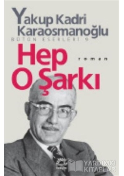 Hep O Şarkı - Yakup Kadri Karaosmanoğlu - İletişim Yayınları