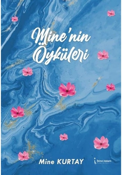 Mine'nin Öyküleri - Mine Kurtay - İkinci Adam Yayınları