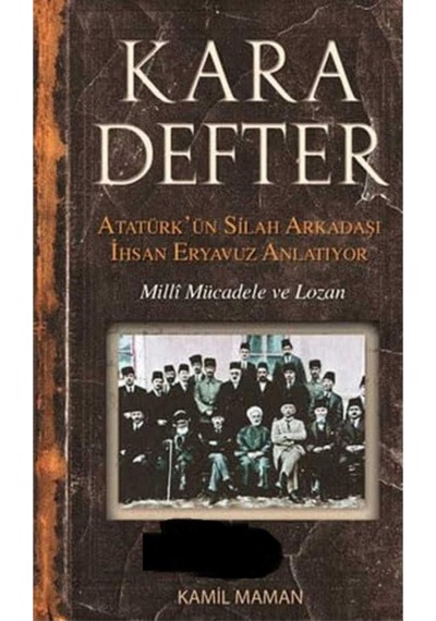Kara Defter Milli Mücadele Ve Lozan - Kamil Maman İlk Baskı 2014