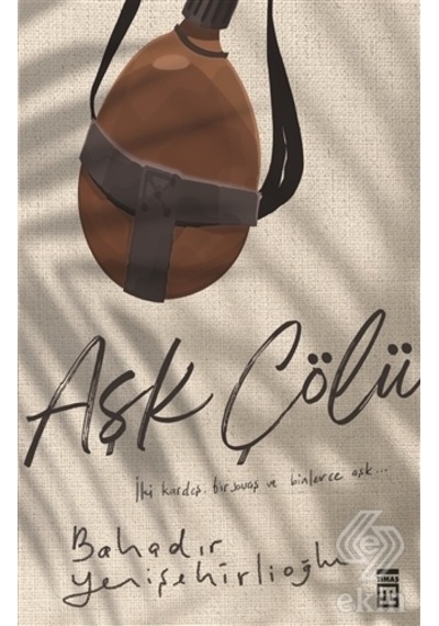 Aşk Çölü/Bahadır Yenişehirlioğlu
