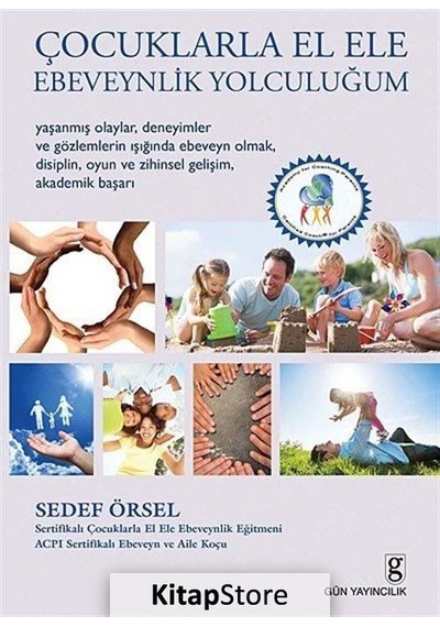 Çocuklarla El Ele Ebeveynlik Yolculuğum - Sedef Örsel - Gün Yayıncılık