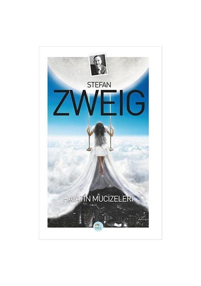 Hayatın Mucizeleri - Stefan Zweig - Mavi Çatı Yayınları
