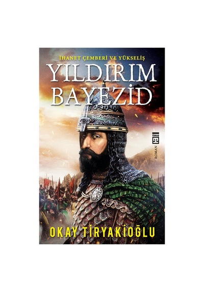 Yıldırım Bayezid: Tarihsel Roman Ve Anlatımın Derinliği