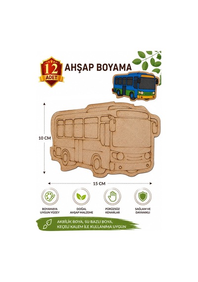 Ahşap Boyama Otobüs 12 Adet 10x15cm Araba Boyama Figürü Etkinlik Çoçuk Gelişim Motor Beceri Kreş Anasınıfı