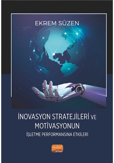 İnovasyon Stratejileri Ve Motivasyonun İşletme Performansına Etkileri