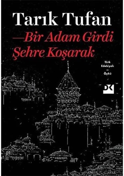 Bir Adam Girdi Şehre Koşarak