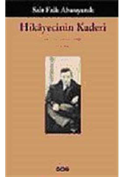 Hikayecinin Kaderi / Sait Faik Abasıyanık
