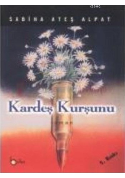 Kardeş Kurşunu-Beka Yayınları-Sabiha Ateş Alpat