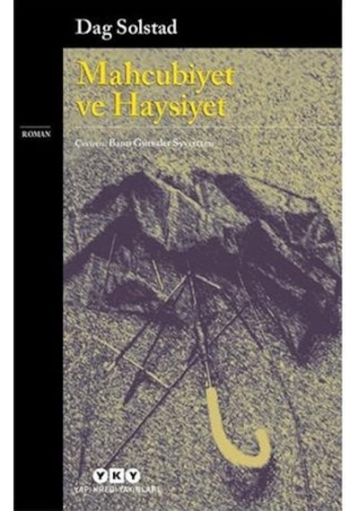 Mahcubiyet Ve Haysiyet \ Dag Solstad - Yapı Kredi Yayınları