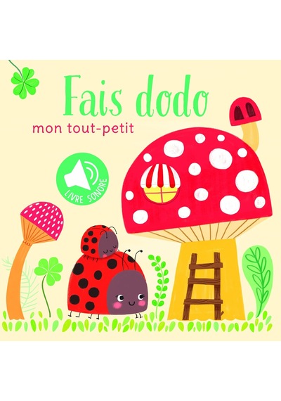 Mon Tout-petit: Fais Dodo. Livre Sonore