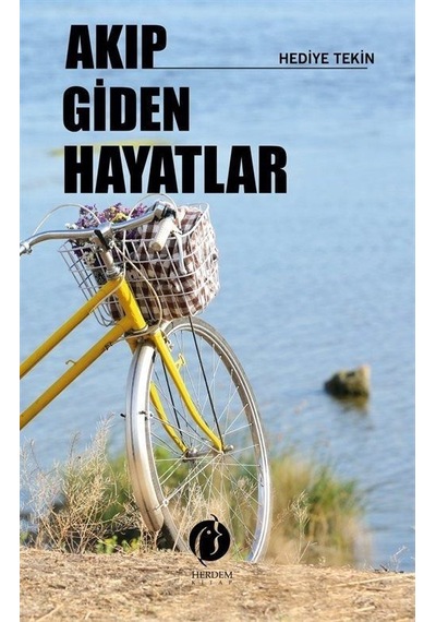 Akıp Giden Hayatlar - Hediye Tekin - Herdem Kitap