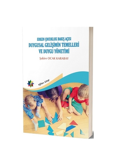 Duygusal Gelişimin Temelleri ve Duygu  Yönetimi