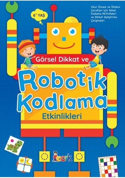 Görsel Dikkat ve Robotik Kodlama Etkinlikleri - 6 Yaş- Bıcırık Yayınları
