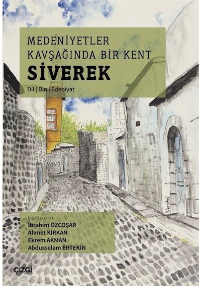 Medeniyetler Kavşağında Bir Kent: Siverek- Çizgi Kitabevi