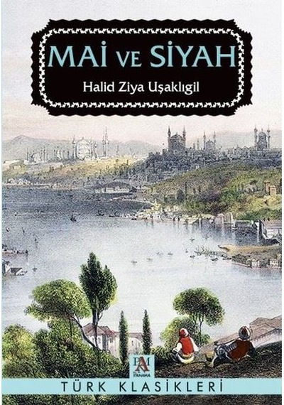 Mai ve Siyah - Halid Ziya Uşaklıgil - Panama Yayıncılık