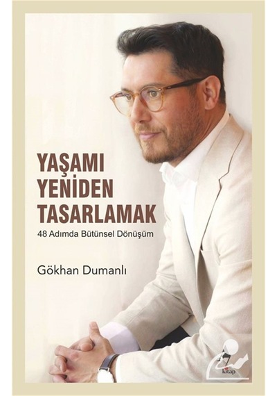 Yaşamı Yeniden Tasarlamak / Gökhan Dumanlı