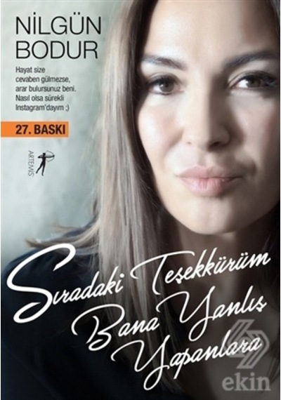 Sıradaki Teşekkürüm Bana Yanlış Yapanlara - Nilgün Bodur - Artemis Yayınları