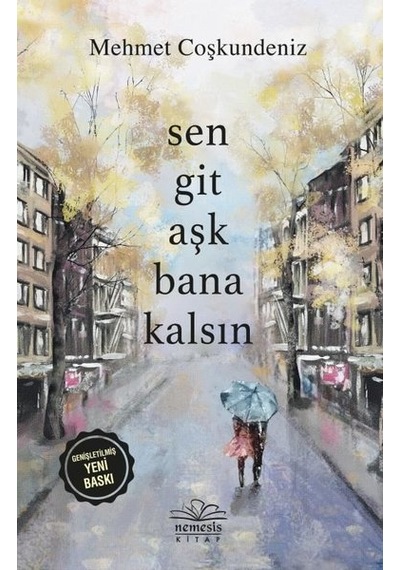 Sen Git Aşk Bana  Kalsın