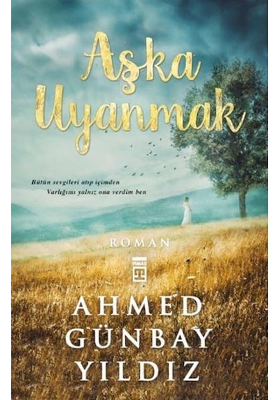 Timaş Yayınları Aşka Uyanmak Ahmed Günbay Yıldız