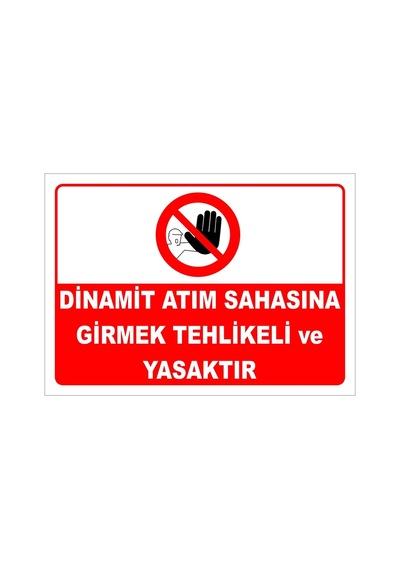Dinamit Atım Sahasına Girmek Tehlikeli Ve Yasaktır Levhası Levha Ytr 062 15x21 Cm Sticker