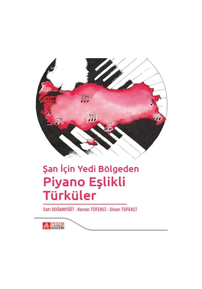 Pegem Akademi Yayıncılık - Şan için Yedi Bölgeden Piyano Eşlikli Türküler