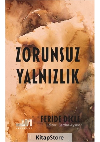 Zorunsuz Yalnızlık - Feride Dicle - Sumru Yayınevi