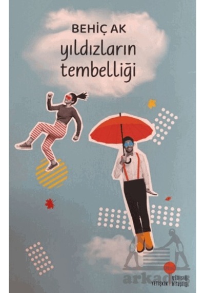 Yıldızların Tembelliği - Behiç Ak - Günışığı Kitaplığı
