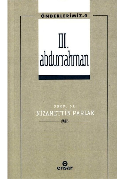 3. Abdurrahman  - Önderlerimiz  - 9  - Nizamettin Parlak  - Ensar Neşriyat