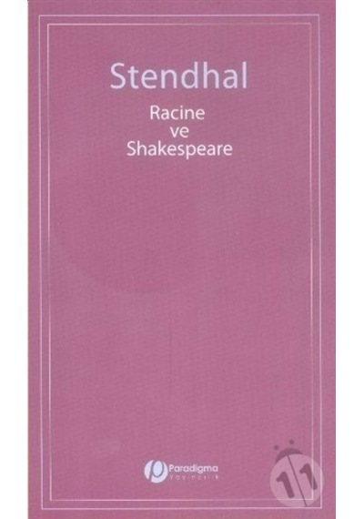 Racine ve Shakespeare - Henri Beyle Stendhal - Paradigma Yayınları