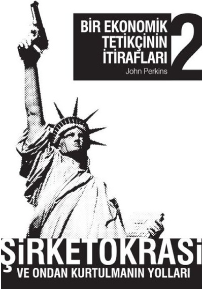 Bir Ekonomik Tetikçinin İtirafları 2 Şirketokrasi Ve Ondan Kurtulmanın Yolları - Kyut-759517