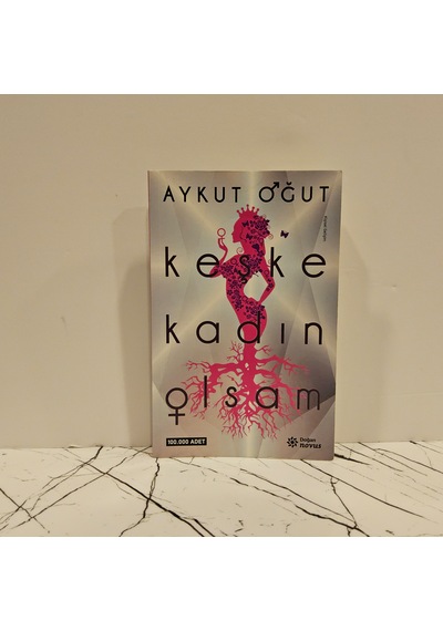 Keşke Kadın Olsam-1.baskı Aykut Oğut