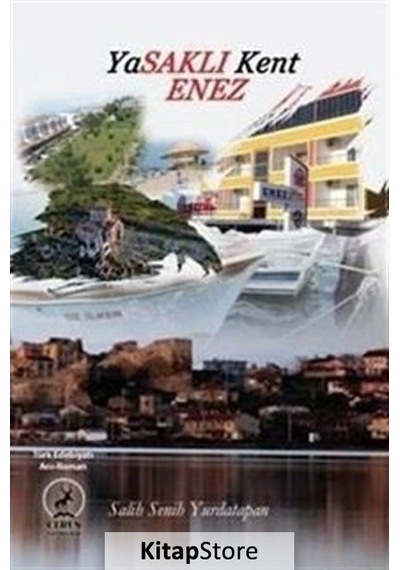 Yasaklı Kent Enez - Salih Senih Yurdatapan - Ceren Yayınevi