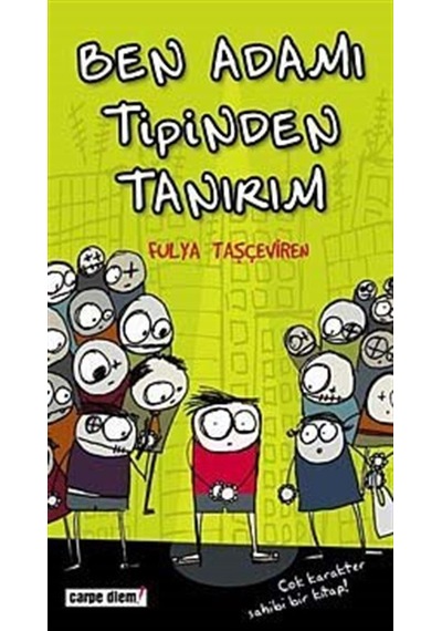 Ben Adamı Tipinden Tanırım - Fulya Taşçeviren - Carpediem Kitap