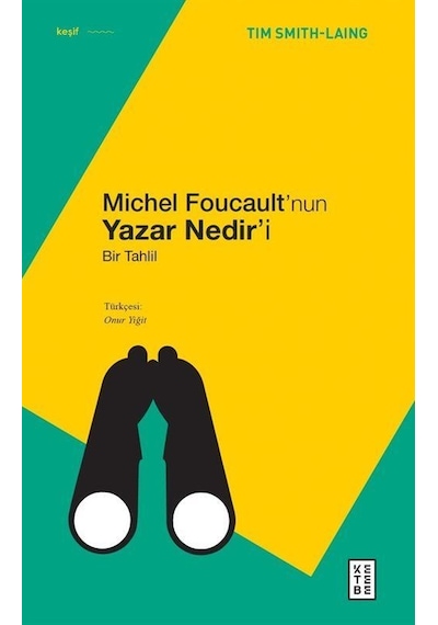 Michel Foucault'nun Yazar Nedir'i-Bir Tahlil - Tim Smith Laing - Ketebe