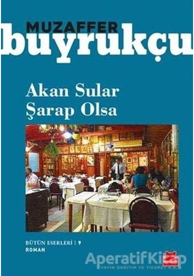 Akan Sular Şarap Olsa-Bütün Eserleri 9 - Muzaffer Buyrukçu - Kırmızı Kedi