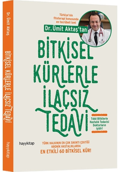 Bitkisel Kürlerle İlaçsız Tedavi - Dr. Ümit Aktaş - Hayykitap