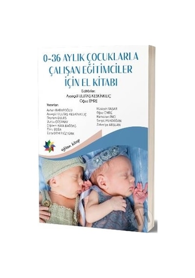 0-36 Aylık Çocuklarla Çalışan Eğitimciler için El  Kitabı