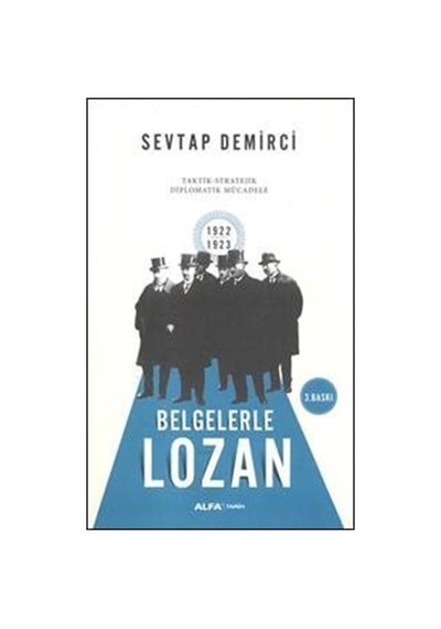 Belgelerle Lozan - Sevtap Demirci - Alfa Yayıncılık