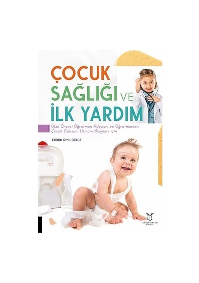 Çocuk Sağlığı Ve İlk Yardım / Doç. Dr. Ümit Deniz