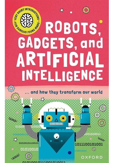 Robots, Gadgets, And Artificial Intelligence - Very Short Introdu