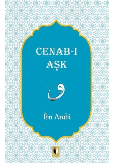 Cenab-ı Aşk - Muhyiddin İbnü'l Arabi - Ehil