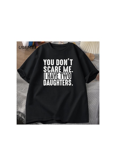 Tarzsokak Funny Fathers Day Gift From Daughters Tshirt Men You Don't Scare Me I Have Two 2 Daughters T 2960 S