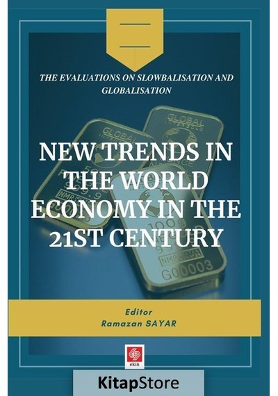 New Trends in The World Economy in The 21st Century- Ekin Basım Yayın